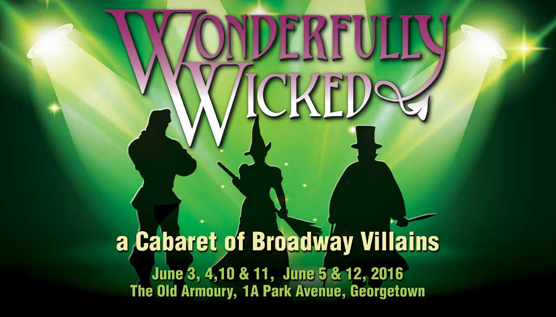 Wonderfully Wicked: A Cabaret of Broadway Villains – June, 2016